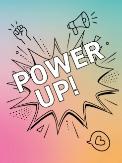 Comicartige Illustration mit dem Schriftzug „POWER UP!“ in großen weißen, schwarz umrandeten Großbuchstaben innerhalb einer explosionsförmigen Sprechblase. Um den Schriftzug herum befinden sich einfache schwarze Linienzeichnungen, darunter eine erhobene Faust, ein Megafon, geometrische Formen und eine Sprechblase mit Herzsymbol. Der Hintergrund zeigt einen sanften Farbverlauf in Rosa, Apricot, Gelb und Türkis.